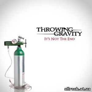 Throwing Gravity - It's Not The End (2011)