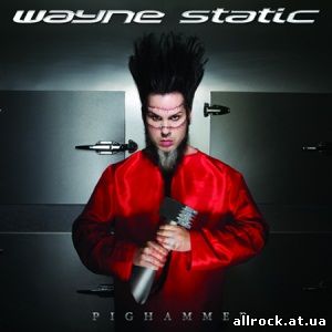 Wayne Static - Pighammer (2011)