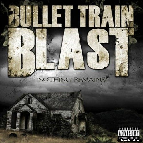 Bullet Train Blast – Nothing Remains (2012)